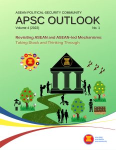 APSC 展望第 4 卷（2022 年）第 1 期：重新审视东盟和东盟主导的机制：盘点和思考